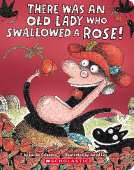 Title: There Was an Old Lady Who Swallowed a Rose!, Author: Lucille Colandro