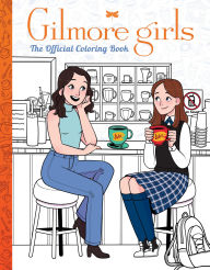 Ebook downloads for kindle free Gilmore Girls: The Official Coloring Book 9781546152507 CHM FB2 RTF in English