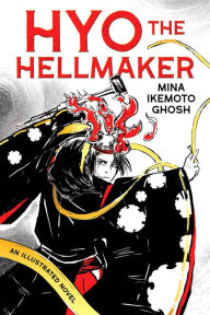 Title: Hyo the Hellmaker, Author: Mina Ikemoto Ghosh