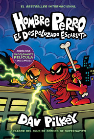 Title: Hombre Perro: El Despeluzado Escarlata (Dog Man: The Scarlet Shedder), Author: Dav Pilkey