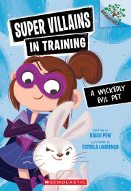 Title: A Wickedly Evil Pet: A Branches Book (Super Villains in Training #2), Author: Kailei Pew