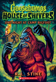 Title: One Night at Camp Bigfoot (Goosebumps House of Shivers #6), Author: R. L. Stine