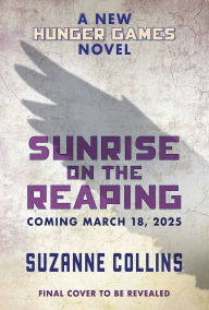 Title: Sunrise on the Reaping (A Hunger Games Novel), Author: Suzanne Collins