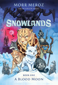 Title: A Blood Moon (Snowlands #1), Author: Morr Meroz