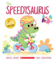 Title: The Speedysaurus, Author: Rachel Bright