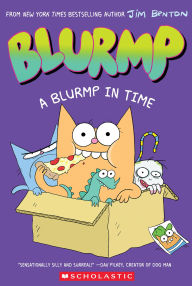 Title: A Blurmp in Time (Catwad's Friend Blurmp #1), Author: Jim Benton