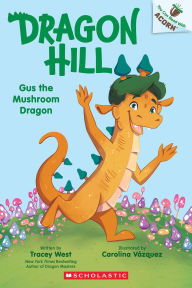 Title: Gus the Mushroom Dragon: An Acorn Book (Dragon Hill #2), Author: Tracey West