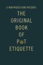 O' Nun Productions Presents: the Original Book of Pot Etiquette