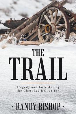 the Trail: Tragedy and Love during Cherokee Relocation