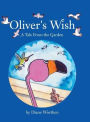 Oliver's Wish: A Tale From the Garden