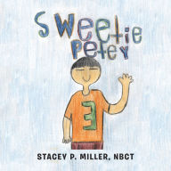 Title: Sweetie Petey, Author: Stacey P. Miller NBCT