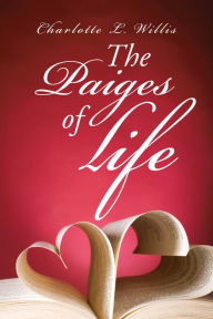 Title: The Paiges of Life, Author: Charlotte L. Willis