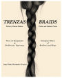 Trenzas ~ Braids: Voces De Inmigrantes De Resiliencia Y Esperanza Immigrant Voices of Resiliency and Hope