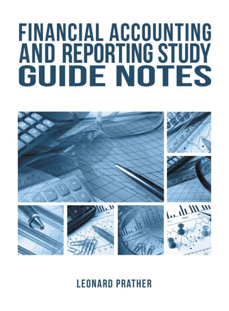 Financial Accounting and Reporting Study Guide Notes by Leonard Prather ...