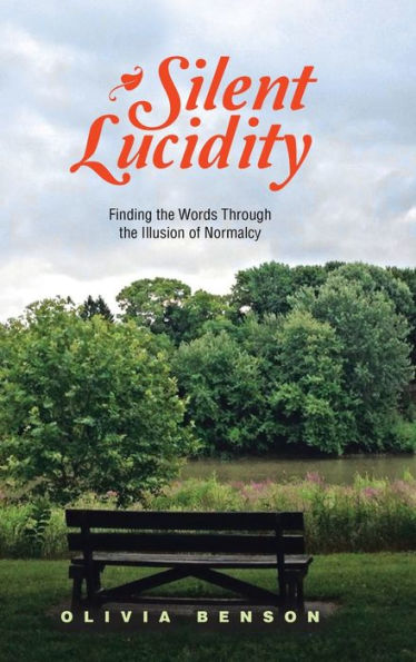 Silent Lucidity: Finding the Words Through Illusion of Normalcy