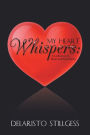 My Heart Whispers: A Collection of Heart and Soul Poetry