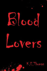 Title: Blood Lovers, Author: K.E.Thomas