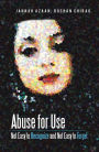 Abuse for Use: Not Easy to Recognize and Not Easy to Forget