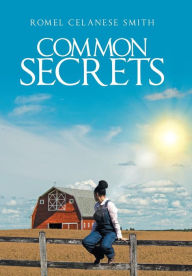 Title: Common Secrets, Author: Romel Celanese Smith