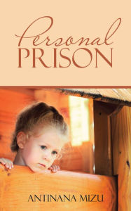 Title: Personal Prison, Author: Antinana Mizu