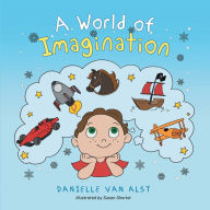 Title: A World of Imagination, Author: Danielle Van Alst