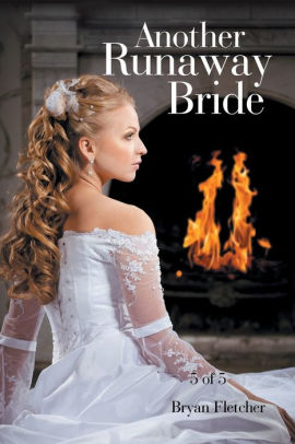 Another Runaway Bride 5 Of 5 By Bryan Fletcher Paperback