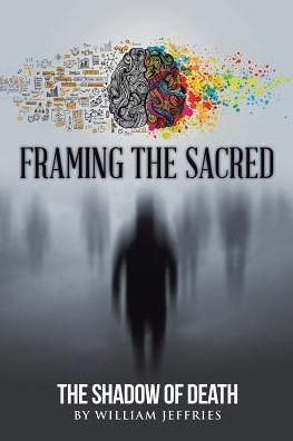 Framing the Sacred: The Shadow of Death