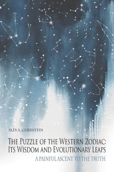 the Puzzle of Western Zodiac: Its Wisdom and Evolutionary Leaps: A Painful Ascent to Truth