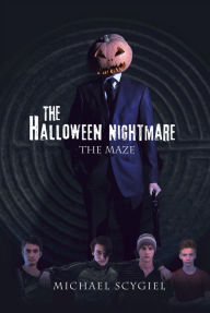 Title: The Halloween Nightmare: The Maze, Author: Michael Scygiel