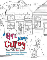 Title: A Girl Name Curey: The Two Red Doors, Author: Gloria Mae Hardaway