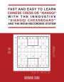 Fast and Easy to Learn Chinese Chess or Xiangqi with the Innovative Xiangqi Chessboard and the Move-Recording System