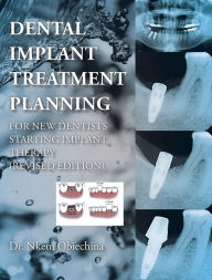 Title: Dental Implant Treatment Planning for New Dentists Starting Implant Therapy, Author: Dr. Nkem Obiechina