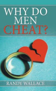 Title: Why Do Men Cheat?, Author: Randy Wallace