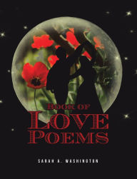 Title: Book of Love Poems, Author: Sarah A. Washington