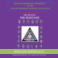 Title: The South Mississippi Conference of the African Methodist Episcopal Zion Church: The History, the Heritage, Author: Rev. Barbara Devine Russell