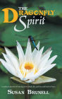 The Dragonfly Spirit: A Mother'S Journey of Learning About Death, Life, and the Road Back to Peace