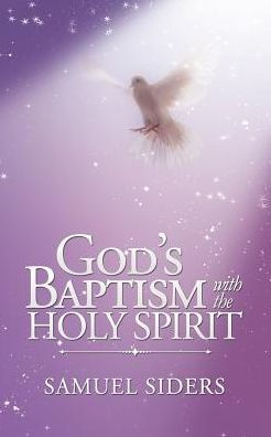 God'S Baptism with the Holy Spirit by Samuel Siders, Paperback | Barnes ...