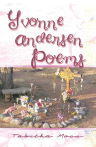 Title: Yvonne Andersen Poems, Author: Tabitha Moss