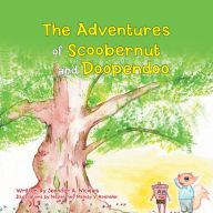 Title: The Adventures of Scoobernut and Doopendoo, Author: Jennifer A. Nicolais