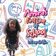 Title: Amira'S First Day of School, Author: LaTanya Griffin