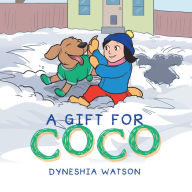 Title: A Gift for Coco, Author: Dyneshia Watson