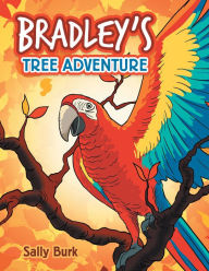 Title: Bradley'S Tree Adventure, Author: Sally Burk