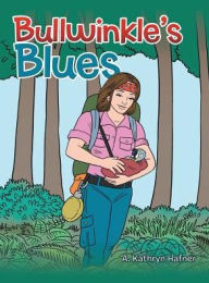Title: Bullwinkle'S Blues, Author: A Kathryn Hafner