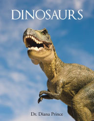 Title: Dinosaurs, Author: Dr. Diana Prince