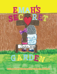 Title: Emah'S Secret Garden, Author: Catherine Keltner