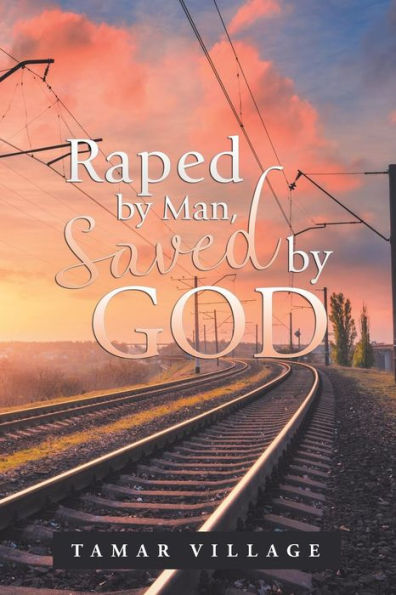 Raped by Man, Saved God