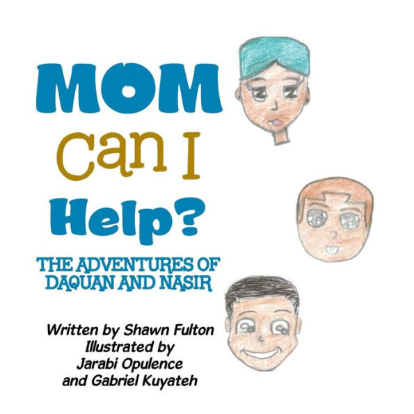 Mom Can I Help?: The Adventures of Daquan and Nasir