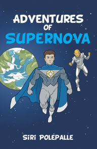 Title: Adventures of Supernova, Author: Siri Polepalle