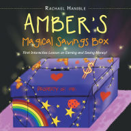 Title: Amber'S Magical Savings Box: First Interactive Lesson on Earning and Saving Money!, Author: Rachael Hanible