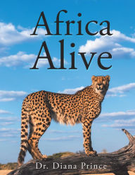 Title: Africa Alive, Author: Diana Prince